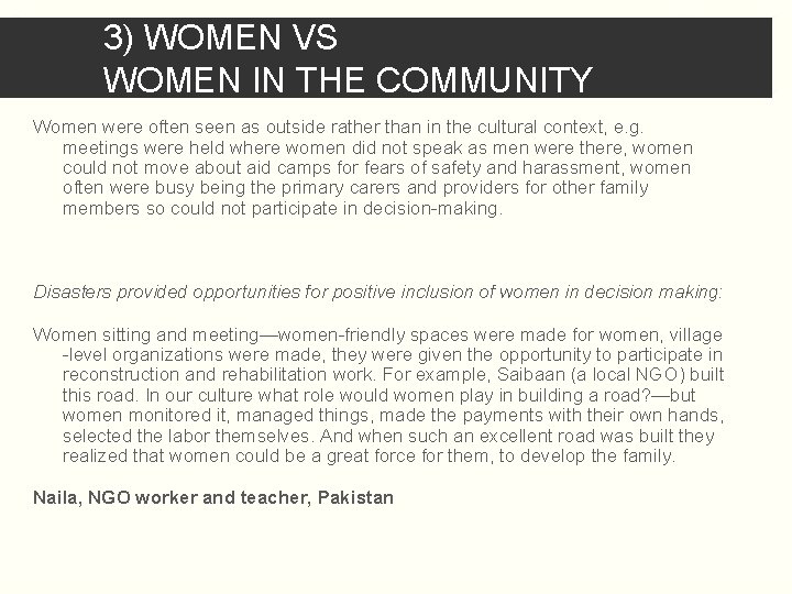 3) WOMEN VS WOMEN IN THE COMMUNITY Women were often seen as outside rather