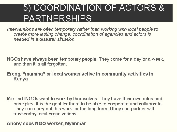 5) COORDINATION OF ACTORS & PARTNERSHIPS Interventions are often temporary rather than working with