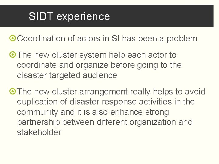 SIDT experience Coordination of actors in SI has been a problem The new cluster