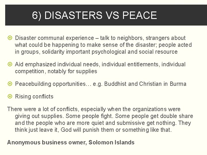 6) DISASTERS VS PEACE Disaster communal experience – talk to neighbors, strangers about what