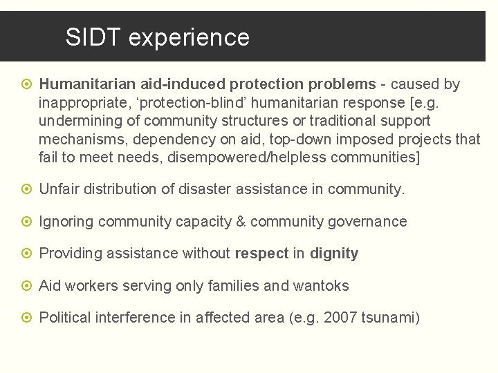 SIDT experience Humanitarian aid-induced protection problems - caused by inappropriate, ‘protection-blind’ humanitarian response [e.