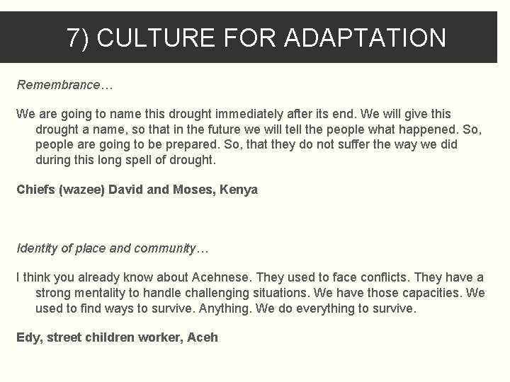 7) CULTURE FOR ADAPTATION Remembrance… We are going to name this drought immediately after