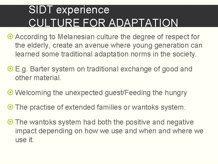 SIDT experience CULTURE FOR ADAPTATION According to Melanesian culture the degree of respect for