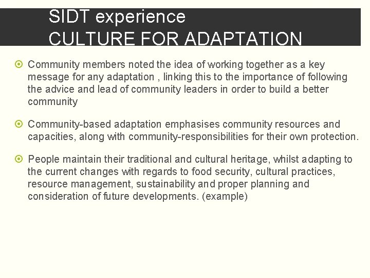 SIDT experience CULTURE FOR ADAPTATION Community members noted the idea of working together as