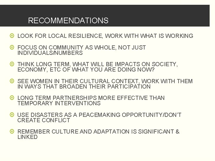 RECOMMENDATIONS LOOK FOR LOCAL RESILIENCE, WORK WITH WHAT IS WORKING FOCUS ON COMMUNITY AS