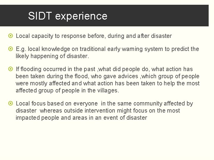 SIDT experience Local capacity to response before, during and after disaster E. g. local