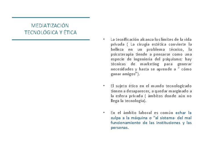 MEDIATIZACIÓN TECNOLÓGICA Y ÉTICA • La tecnificación alcanza los límites de la vida privada