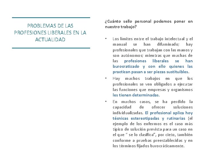 PROBLEMAS DE LAS PROFESIONES LIBERALES EN LA ACTUALIDAD ¿Cuánto sello personal podemos poner en