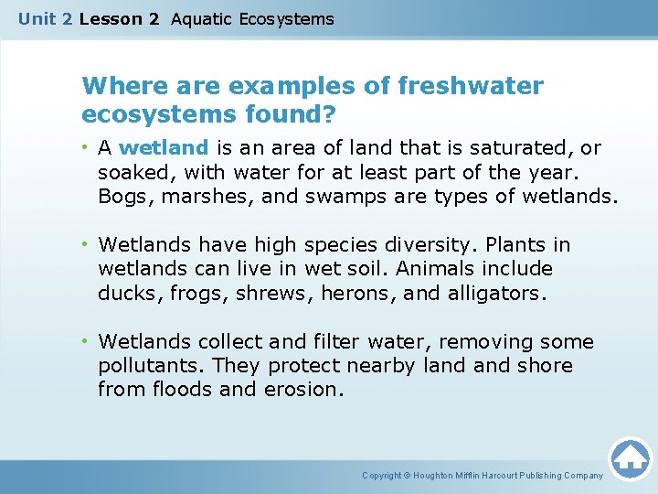 Unit 2 Lesson 2 Aquatic Ecosystems Where are examples of freshwater ecosystems found? •
