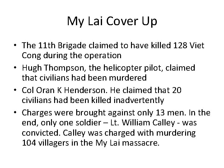 My Lai Cover Up • The 11 th Brigade claimed to have killed 128