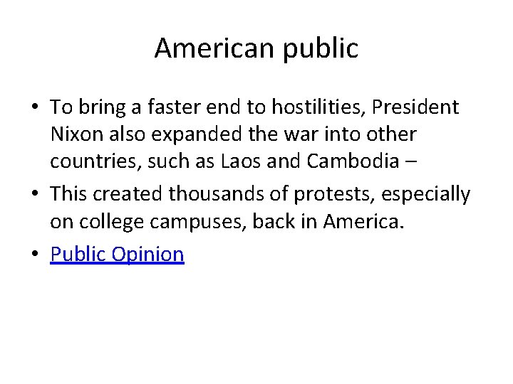 American public • To bring a faster end to hostilities, President Nixon also expanded
