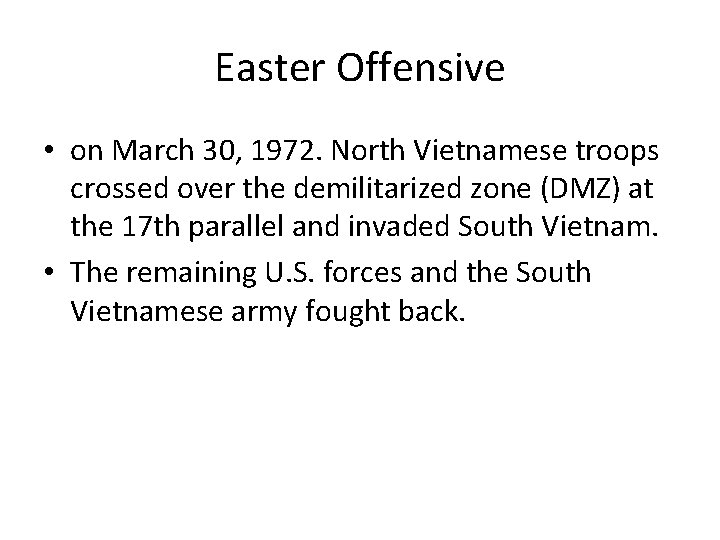 Easter Offensive • on March 30, 1972. North Vietnamese troops crossed over the demilitarized