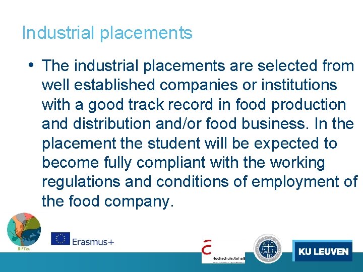 Industrial placements • The industrial placements are selected from well established companies or institutions