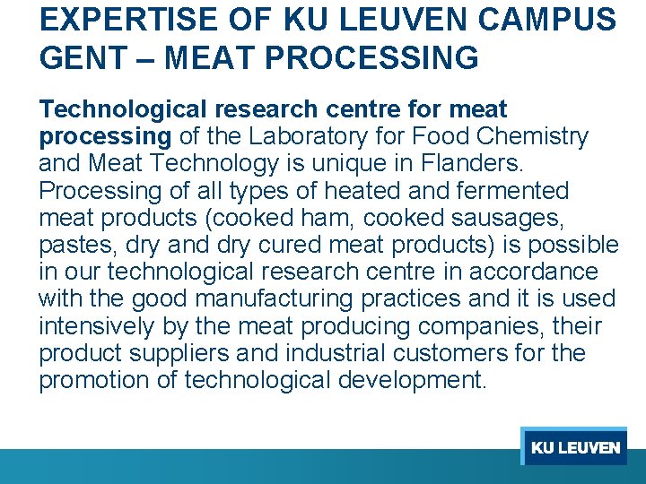 EXPERTISE OF KU LEUVEN CAMPUS GENT – MEAT PROCESSING Technological research centre for meat