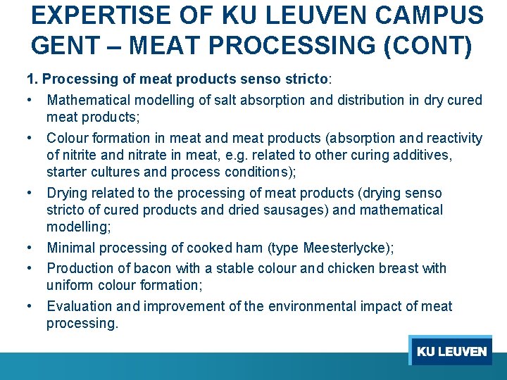 EXPERTISE OF KU LEUVEN CAMPUS GENT – MEAT PROCESSING (CONT) 1. Processing of meat