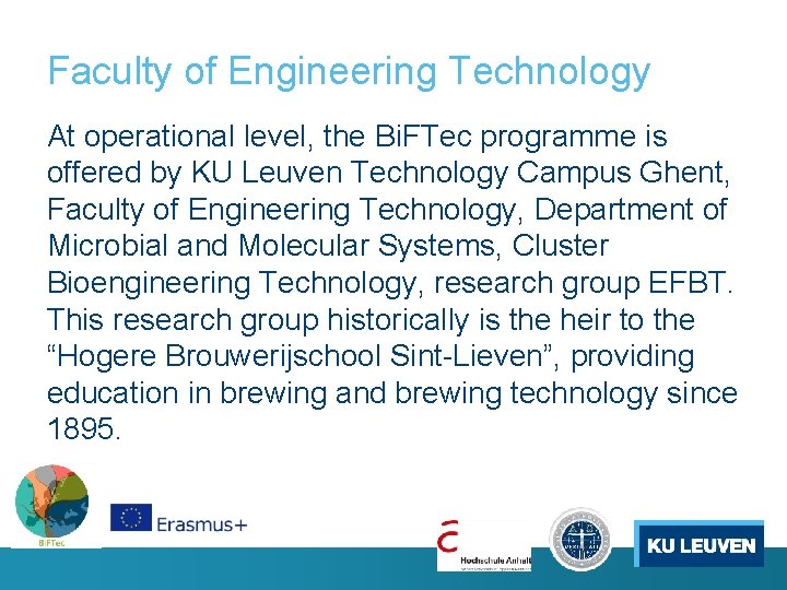 Faculty of Engineering Technology At operational level, the Bi. FTec programme is offered by