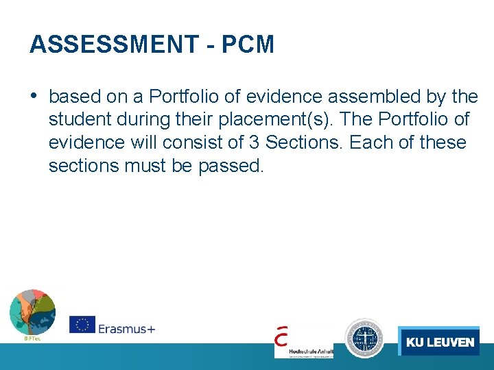 ASSESSMENT - PCM • based on a Portfolio of evidence assembled by the student