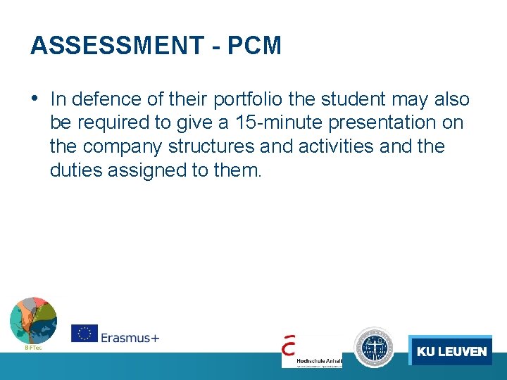 ASSESSMENT - PCM • In defence of their portfolio the student may also be