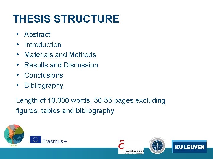 THESIS STRUCTURE • • • Abstract Introduction Materials and Methods Results and Discussion Conclusions