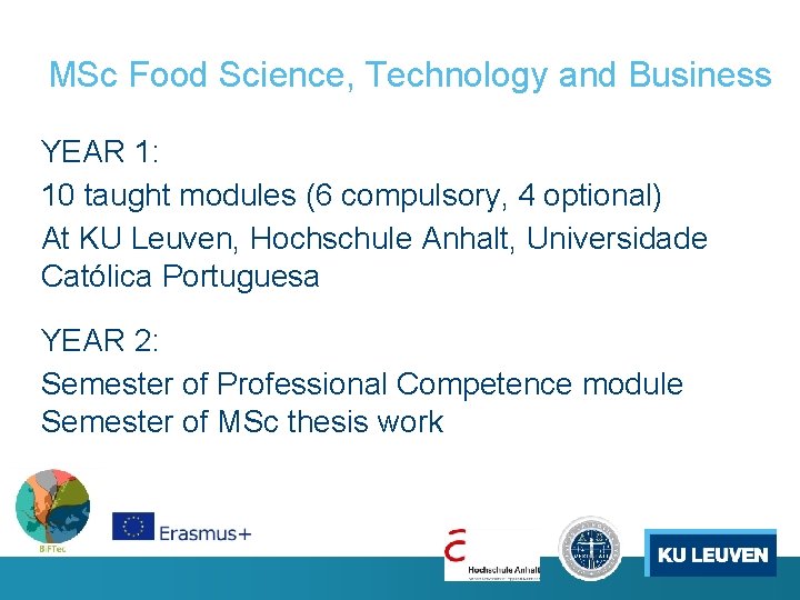 MSc Food Science, Technology and Business YEAR 1: 10 taught modules (6 compulsory, 4