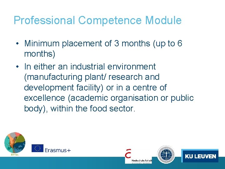 Professional Competence Module • Minimum placement of 3 months (up to 6 months) •