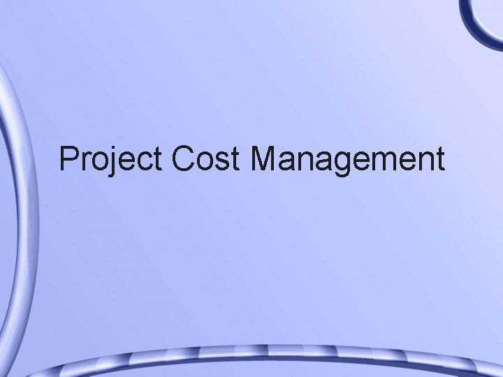 Project Cost Management 