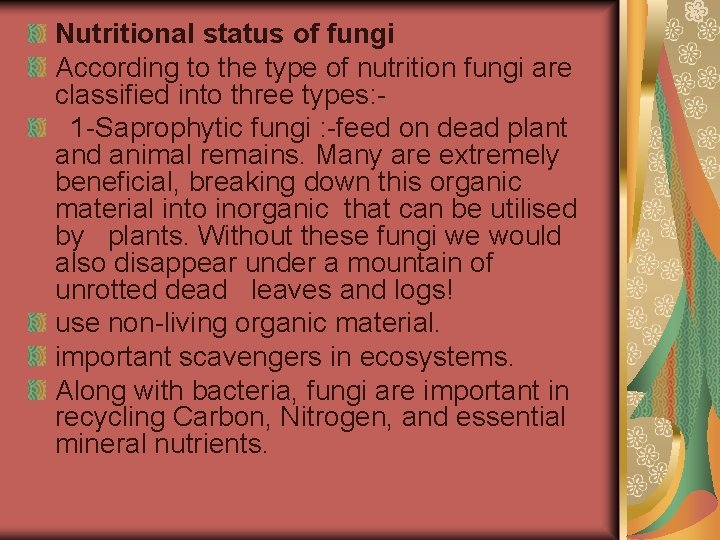 Nutritional status of fungi According to the type of nutrition fungi are classified into