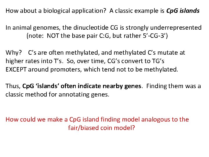 How about a biological application? A classic example is Cp. G islands In animal