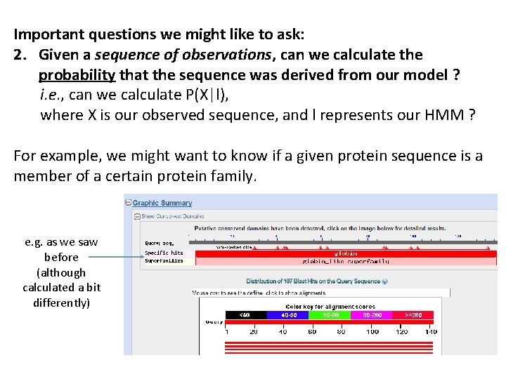 Important questions we might like to ask: 2. Given a sequence of observations, can