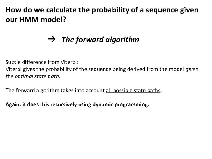 How do we calculate the probability of a sequence given our HMM model? The