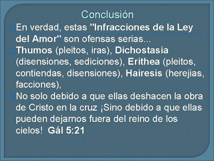 Conclusión �En verdad, estas "Infracciones de la Ley del Amor" son ofensas serias. .