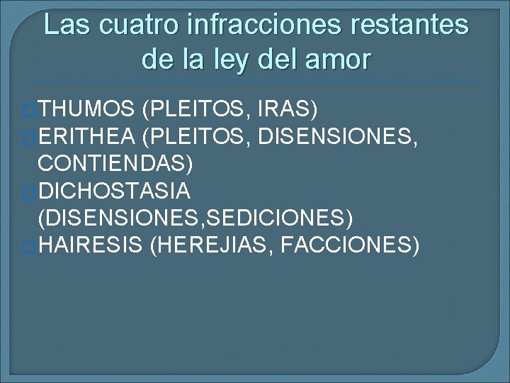 Las cuatro infracciones restantes de la ley del amor �THUMOS (PLEITOS, IRAS) �ERITHEA (PLEITOS,