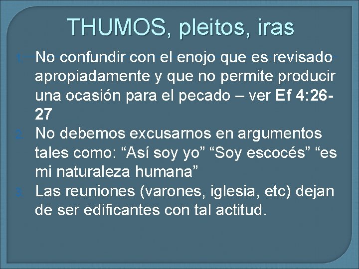 THUMOS, pleitos, iras 1. 2. 3. No confundir con el enojo que es revisado
