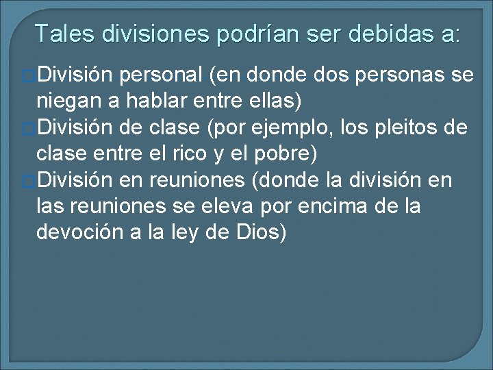 Tales divisiones podrían ser debidas a: �División personal (en donde dos personas se niegan