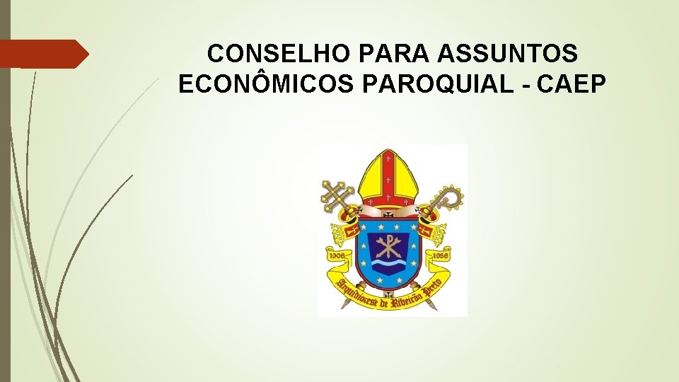 CONSELHO PARA ASSUNTOS ECONÔMICOS PAROQUIAL - CAEP 