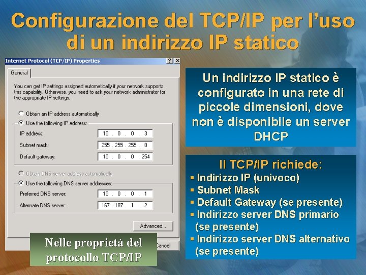 Configurazione del TCP/IP per l’uso di un indirizzo IP statico Un indirizzo IP statico