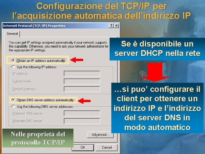 Configurazione del TCP/IP per l’acquisizione automatica dell’indirizzo IP Se è disponibile un server DHCP