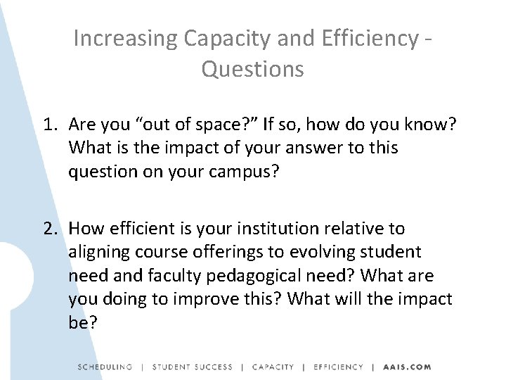 Increasing Capacity and Efficiency - Questions 1. Are you “out of space? ” If