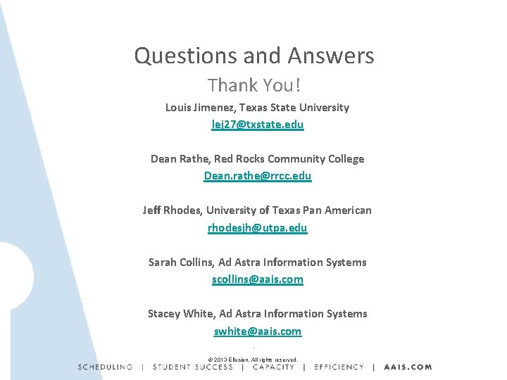 Questions and Answers Thank You! Louis Jimenez, Texas State University lej 27@txstate. edu Dean