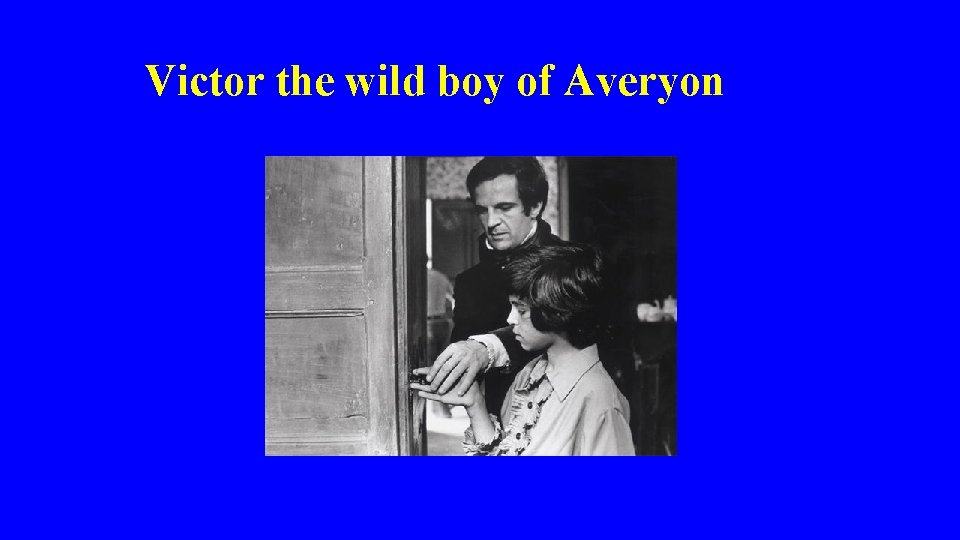 Victor the wild boy of Averyon 