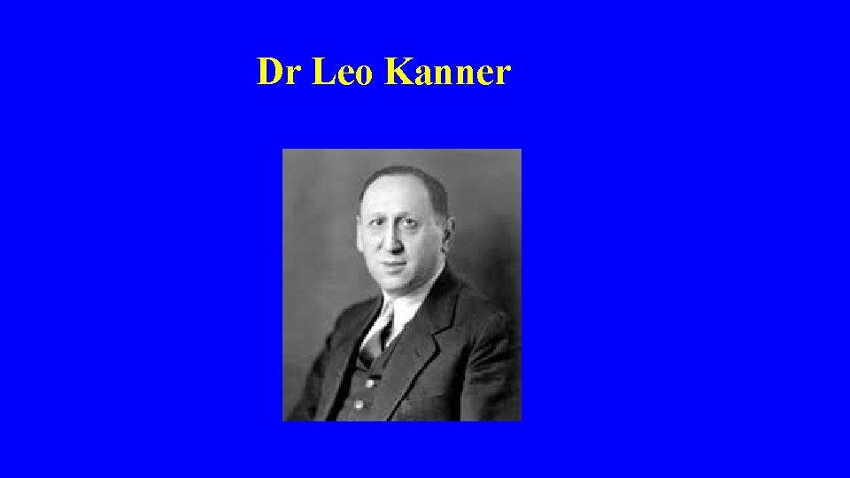 Dr Leo Kanner 