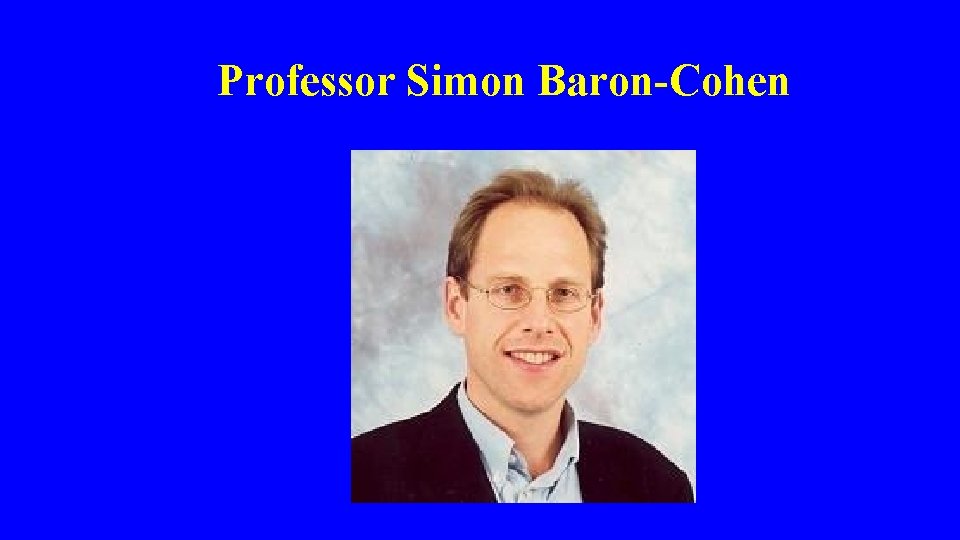 Professor Simon Baron-Cohen 