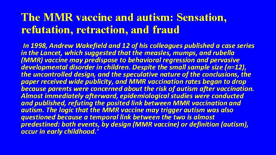 The MMR vaccine and autism: Sensation, refutation, retraction, and fraud ‘In 1998, Andrew Wakefield