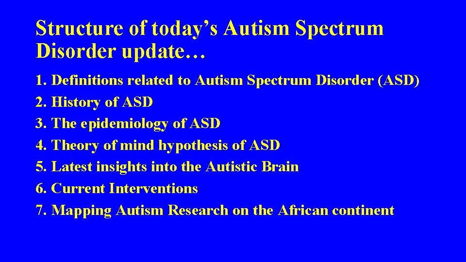 Structure of today’s Autism Spectrum Disorder update… 1. Definitions related to Autism Spectrum Disorder