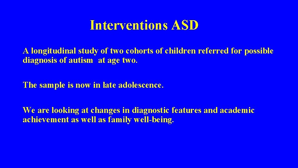 Interventions ASD A longitudinal study of two cohorts of children referred for possible diagnosis