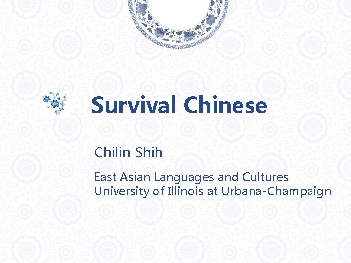 Survival Chinese Chilin Shih East Asian Languages and Cultures University of Illinois at Urbana-Champaign