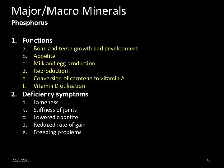 Major/Macro Minerals Phosphorus 1. Functions a. b. c. d. e. f. Bone and teeth