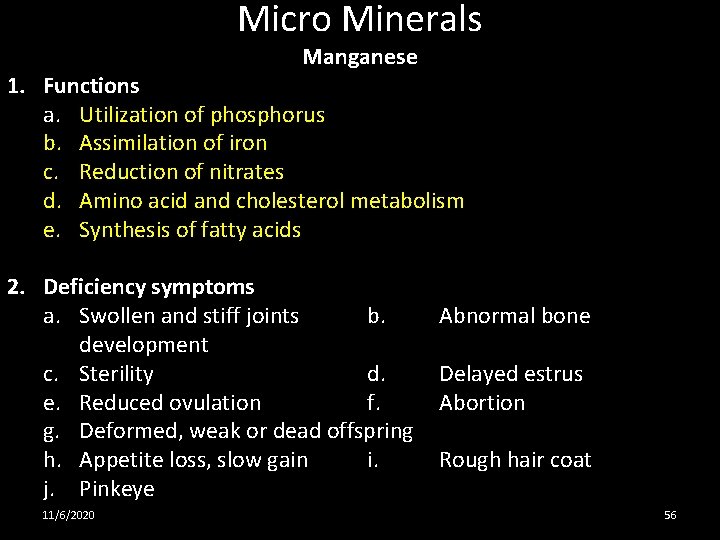 Micro Minerals Manganese 1. Functions a. Utilization of phosphorus b. Assimilation of iron c.