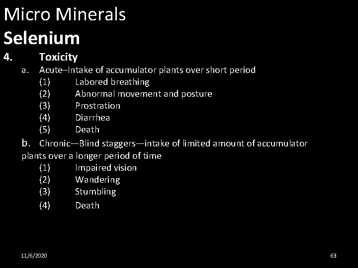 Micro Minerals Selenium 4. a. Toxicity Acute–Intake of accumulator plants over short period (1)