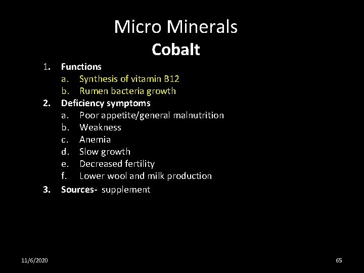 Micro Minerals 1. 2. 3. 11/6/2020 Cobalt Functions a. Synthesis of vitamin B 12